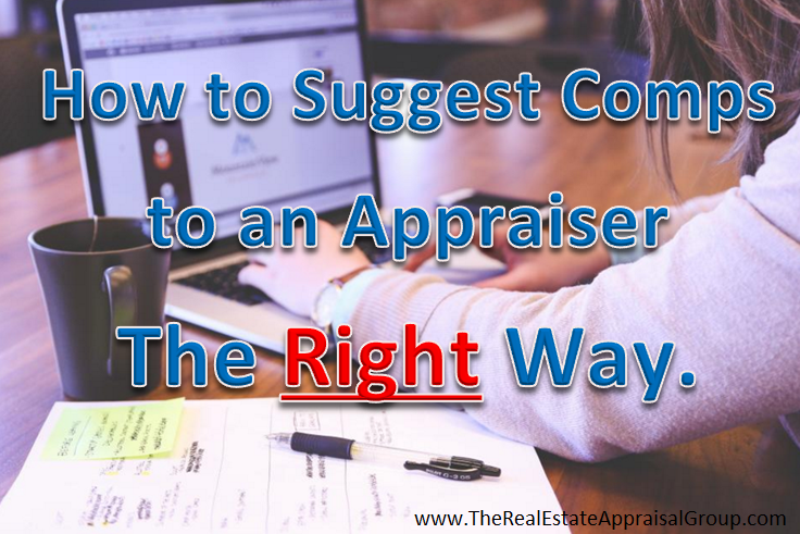 How to Suggest Comps to Real Estate Appraisers The Right Way